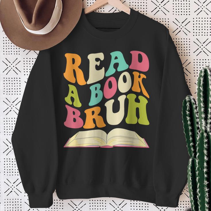 Read a Book Bruh English Teacher Groovy Retro Reading For Men Women Sweatshirt Gifts for Old Women Read a Book Bruh English Teacher Groovy Retro Reading For Men Women Sweatshirt Gifts for Old Women
