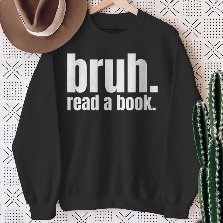 Read A Book Bruh English Teacher Reading Literature Sweatshirt Gifts for Old Women Read A Book Bruh English Teacher Reading Literature Sweatshirt Gifts for Old Women