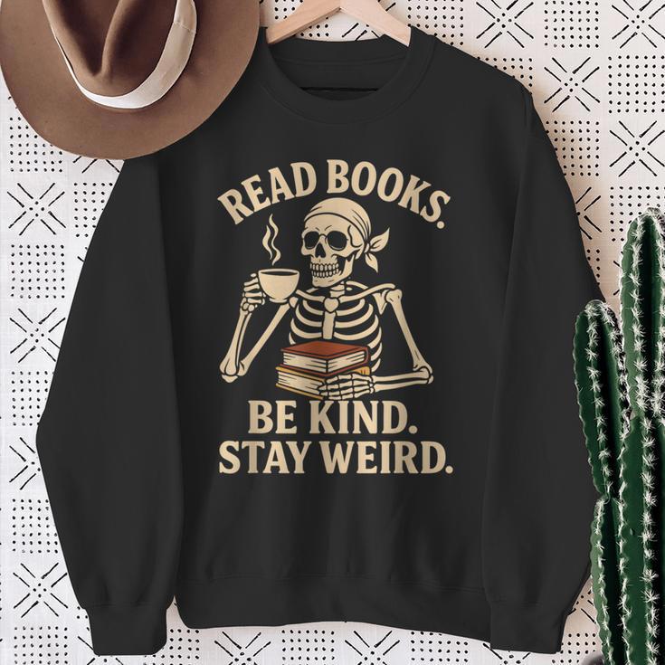 Read Books Be Kind Stay Weird Skeleton Reading Coffee Goth Sweatshirt Gifts for Old Women Read Books Be Kind Stay Weird Skeleton Reading Coffee Goth Sweatshirt Gifts for Old Women
