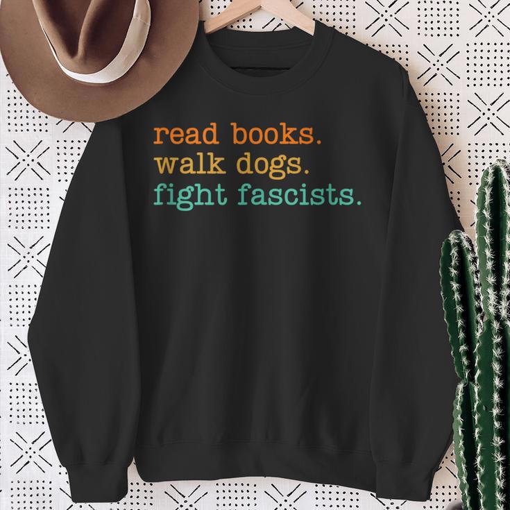 Read Books Walk Dogs Fight Fascists Sweatshirt Gifts for Old Women Read Books Walk Dogs Fight Fascists Sweatshirt Gifts for Old Women