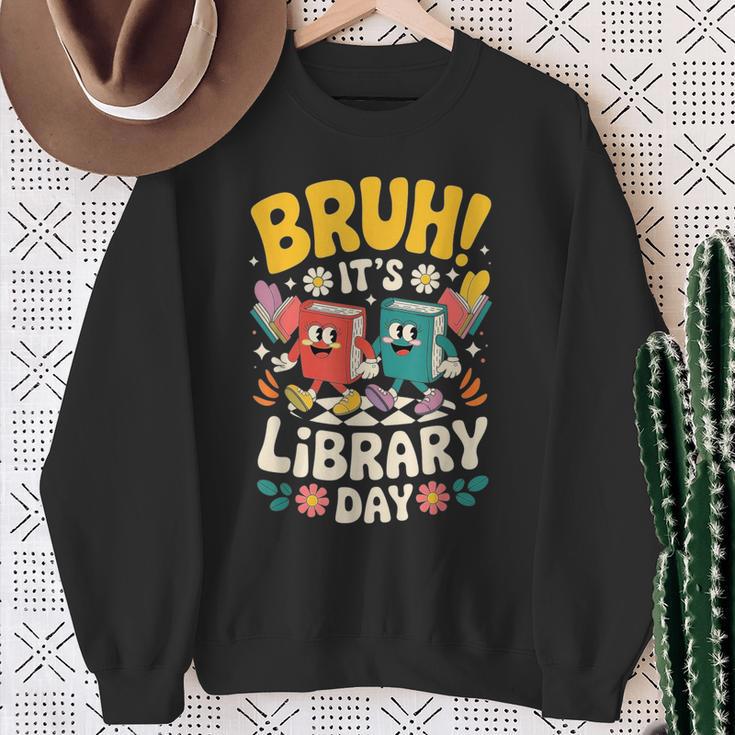 Reading Book Lover School Librarian Bruh It's Library Day Sweatshirt Gifts for Old Women