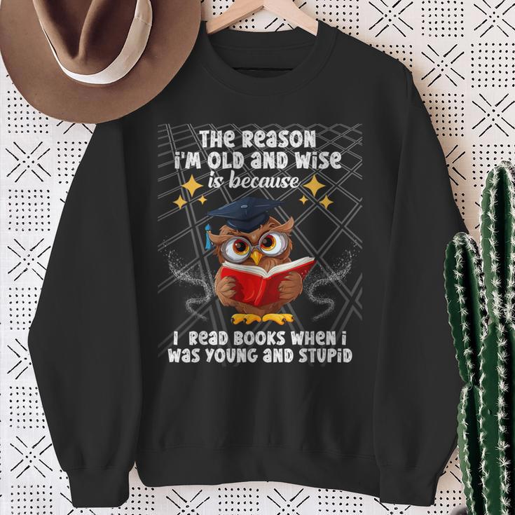 The Reason I'm Old And Wise Is Because I Read Books Owl Sweatshirt Gifts for Old Women