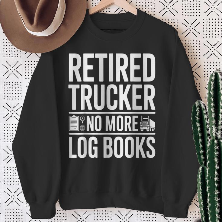 Retired Trucker No More Log Books Retirement Sweatshirt Gifts for Old Women Retired Trucker No More Log Books Retirement Sweatshirt Gifts for Old Women