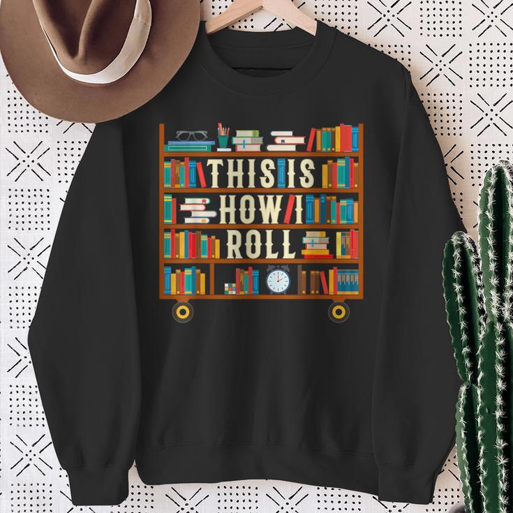 This Is How I Roll Librarian Shirt Book Lover T-Shirt Sweatshirt Gifts for Old Women