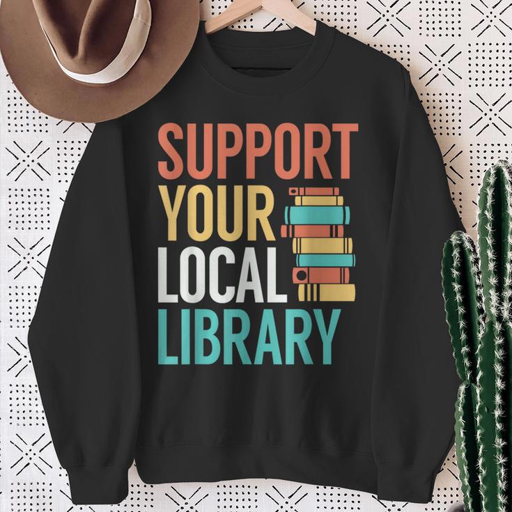 Support Your Local Library Book Reading Lovers Outfit Sweatshirt Gifts for Old Women