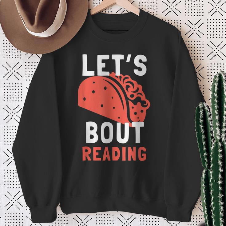 Lets Taco Bout Reading For Book Lover Reading Teacher For Men Women Kids Sweatshirt Gifts for Old Women