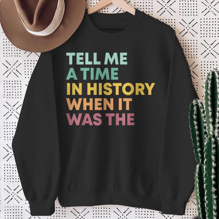 Tell Me A Time In History When It Was The Banned Books Sweatshirt Gifts for Old Women