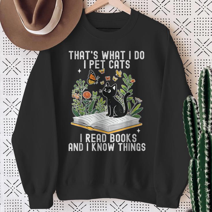 That's What I Do I Pet Cats I Read Books And I Know Things Sweatshirt Gifts for Old Women That's What I Do I Pet Cats I Read Books And I Know Things Sweatshirt Gifts for Old Women