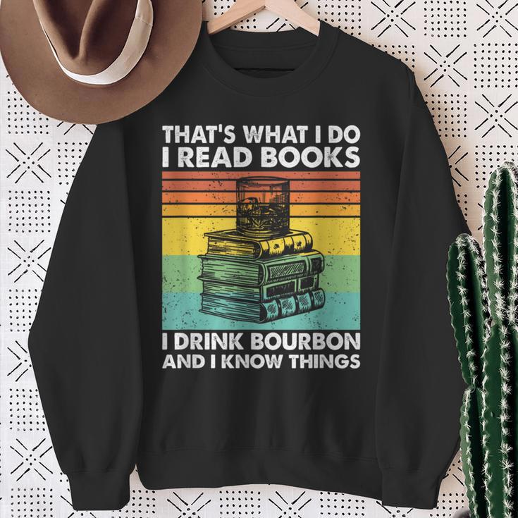 That's What I Do I Read Books I Drink Bourbon I Know Things Sweatshirt Gifts for Old Women