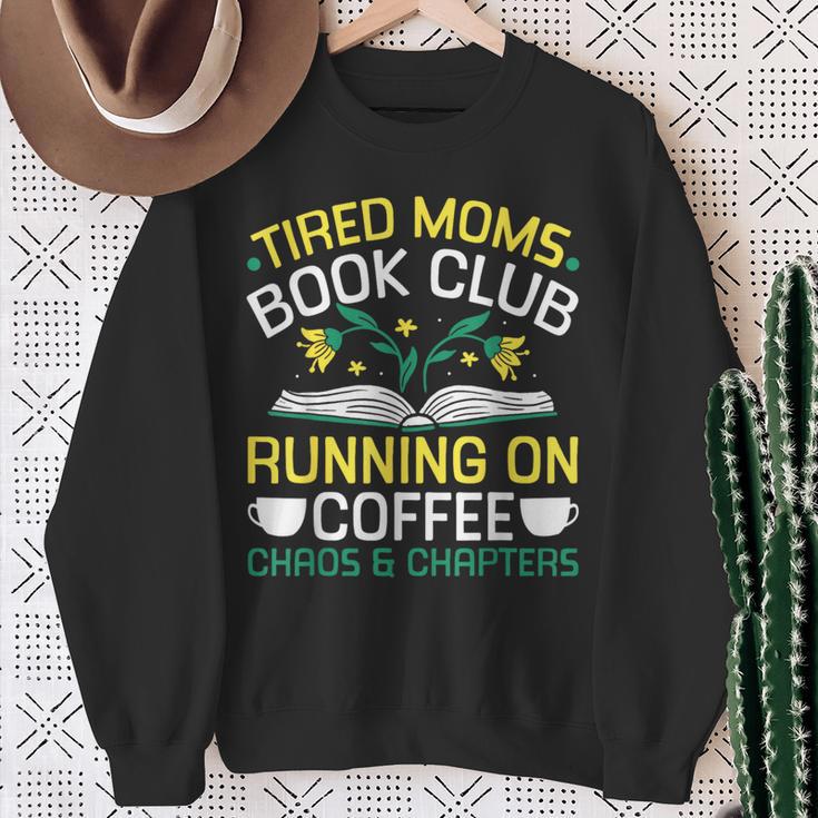 Tired Moms Book Club Coffee Chaos Chapters Sweatshirt Gifts for Old Women