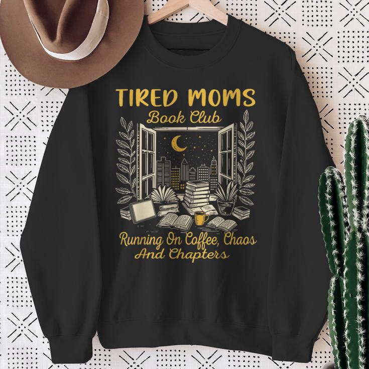Tired Moms Book Club Running On Coffee Chaos And Chapters Sweatshirt Gifts for Old Women