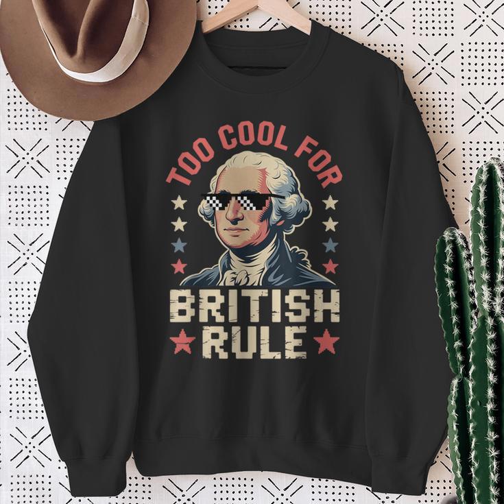 Too Cool For British Rule 4Th Of July Patriotic スウェットシャツ 年配の女性への贈り物