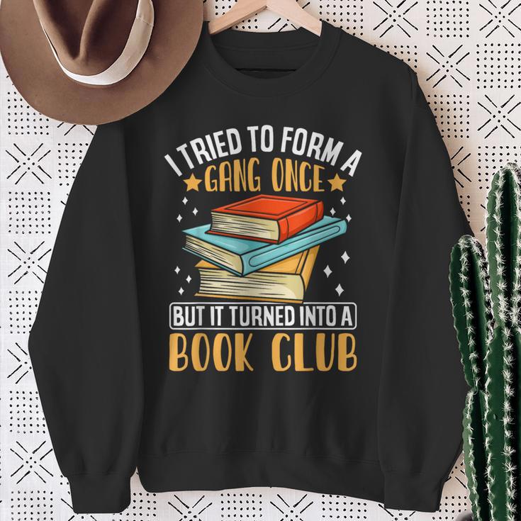 I Tried To Form A Gang Once But It Turned Into A Book Club Sweatshirt Gifts for Old Women I Tried To Form A Gang Once But It Turned Into A Book Club Sweatshirt Gifts for Old Women