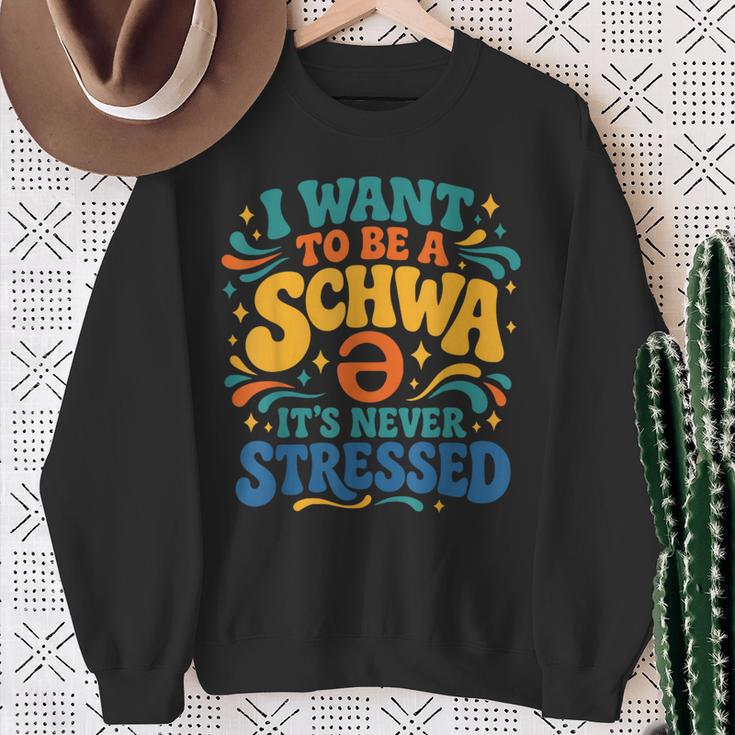 I Want To Be A Schwa It's Never Stressed Science Of Reading Sweatshirt Gifts for Old Women