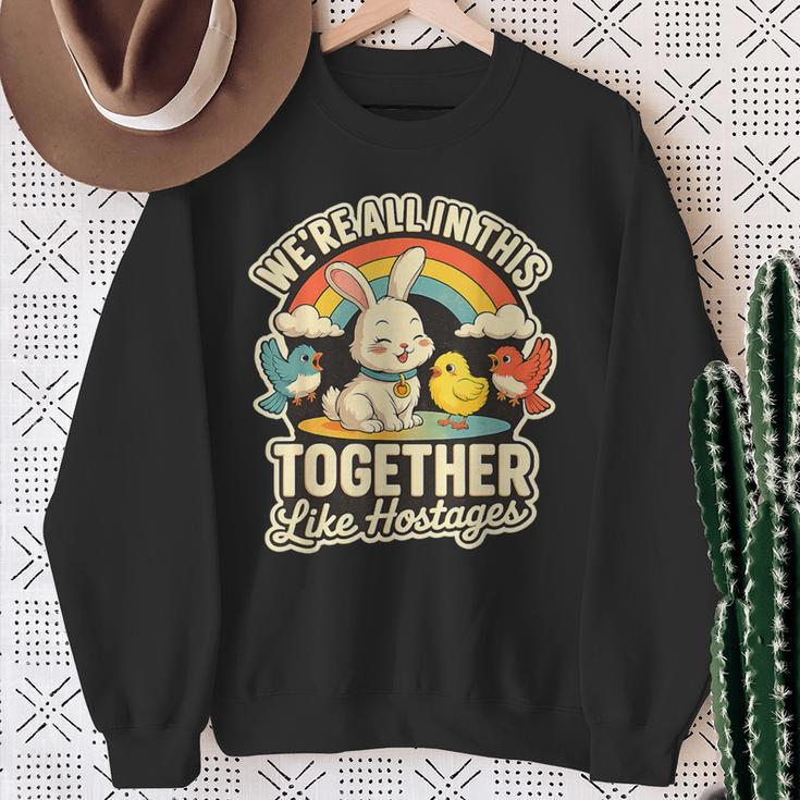 We're All In This Together Like Hostages Humor スウェットシャツ 年配の女性への贈り物