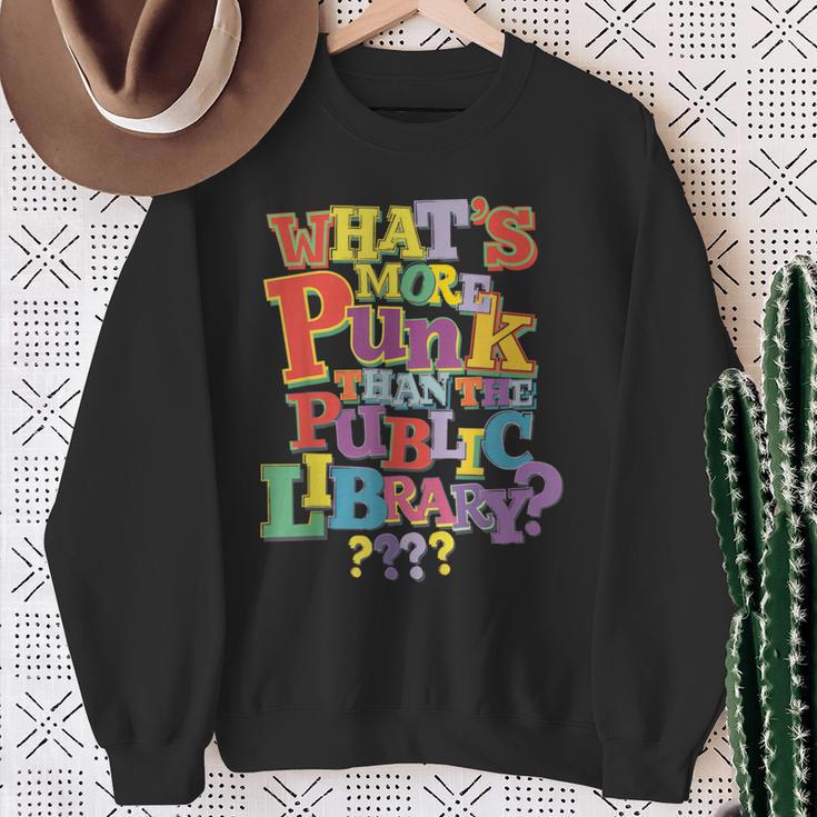 Whats More Punk Than The Public LibraryShirt Book Lover Sweatshirt Gifts for Old Women