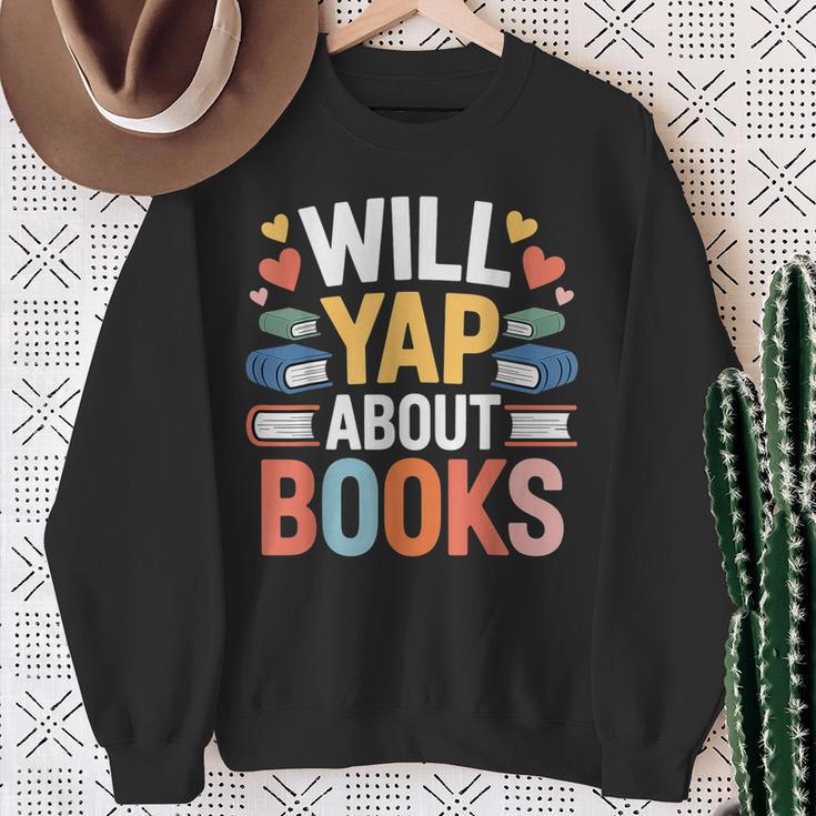 Will Yap About Books Reader Bookworm Librarian Sweatshirt Gifts for Old Women