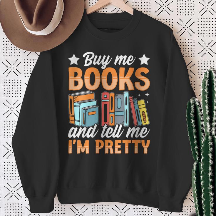 Women's Buy Me Books And Tell Me I'm Pretty Sweatshirt Gifts for Old Women Women's Buy Me Books And Tell Me I'm Pretty Sweatshirt Gifts for Old Women