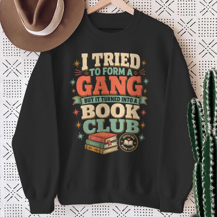 Women's I Tried To Form A Gang But It Turned Into A Book Club Sweatshirt Gifts for Old Women