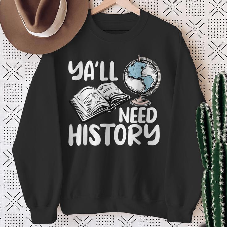 Y'All Need History Historical Book Teacher Student For Men Women Kids Sweatshirt Gifts for Old Women Y'All Need History Historical Book Teacher Student For Men Women Kids Sweatshirt Gifts for Old Women