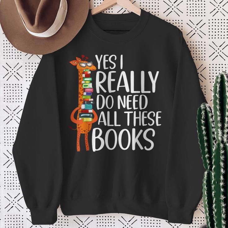 Yes I Really Do Need All These Books Giraffe Zoo Animal King Sweatshirt Gifts for Old Women