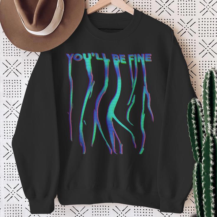 You'll Be Fine Aesthetically Pleasingaporwave Trippy Meme スウェットシャツ 年配の女性への贈り物