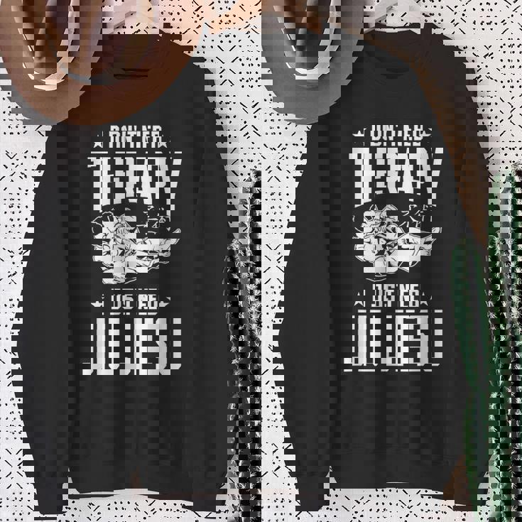 柔術 I Don't Need Therapy I Just Need Jiu Jitsu スウェットシャツ 年配の女性への贈り物