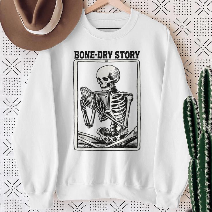 Bone-Dry Story Skeleton Reading Book Lovers Bookworm Book Sweatshirt Gifts for Old Women