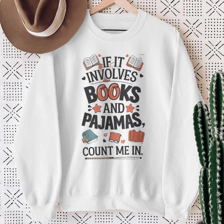 Book & Pajamas Humorous If It Involves Books And Pajamas Sweatshirt Gifts for Old Women Book & Pajamas Humorous If It Involves Books And Pajamas Sweatshirt Gifts for Old Women