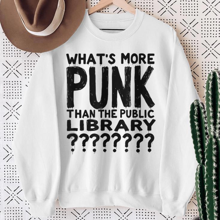 Book Reader What's More Punk Than The Public Library Sweatshirt Gifts for Old Women