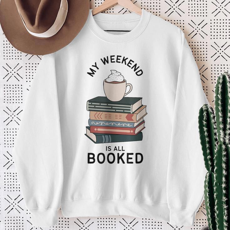 My Weekend Is All Booked Book Lovers Bookish Women Sweatshirt Gifts for Old Women