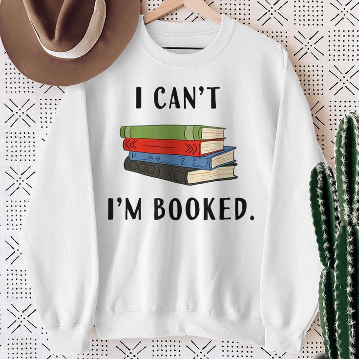 I Can't I'm Booked Book Lover Reading Club Librarianfunny Sweatshirt Gifts for Old Women I Can't I'm Booked Book Lover Reading Club Librarianfunny Sweatshirt Gifts for Old Women