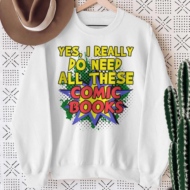 Comic Book Fan Reader I Need All These Comic Books Sweatshirt Gifts for Old Women