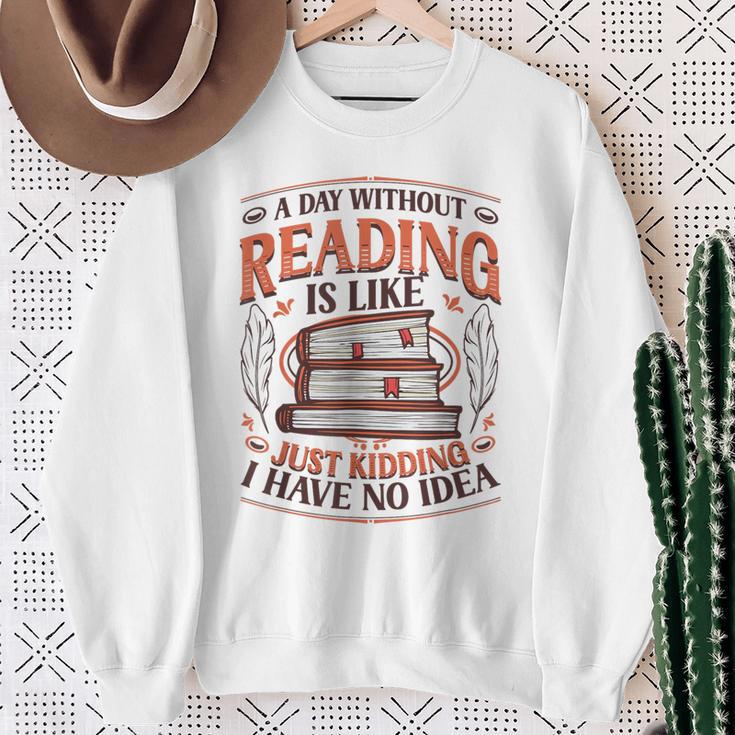 A Day Without Reading Book Nerd Librarian Sweatshirt Gifts for Old Women A Day Without Reading Book Nerd Librarian Sweatshirt Gifts for Old Women