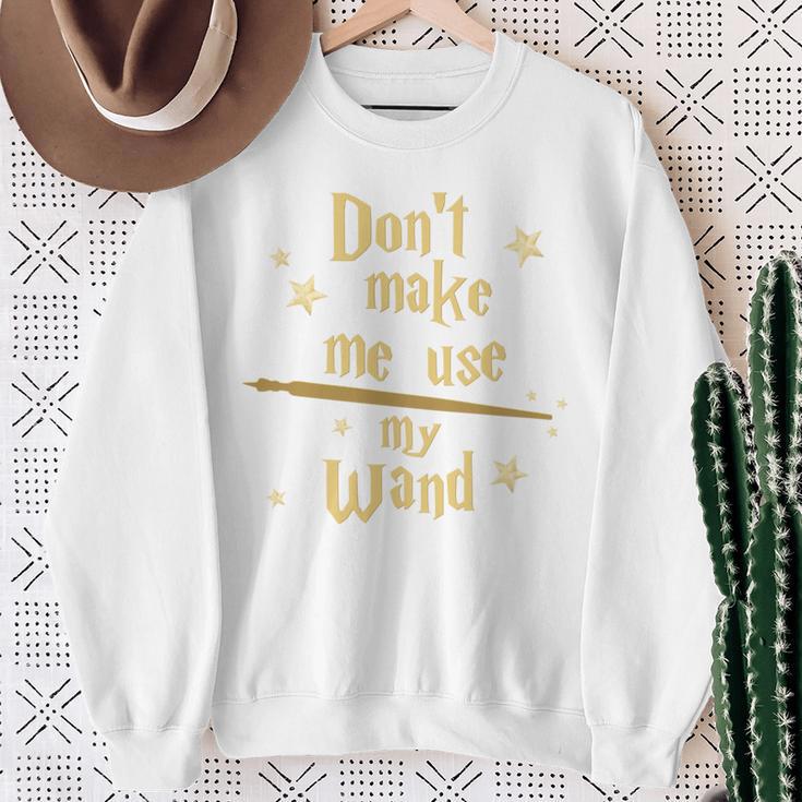 Don’t Make Me Use My Wand Wizard Teacher Magic Fiction Book Sweatshirt Gifts for Old Women Don’t Make Me Use My Wand Wizard Teacher Magic Fiction Book Sweatshirt Gifts for Old Women