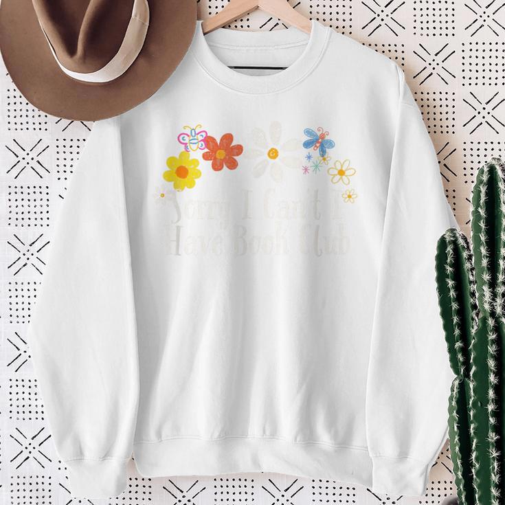 Flowers Graphic Sorry I Can't I Have Book Club Saying Sweatshirt Gifts for Old Women