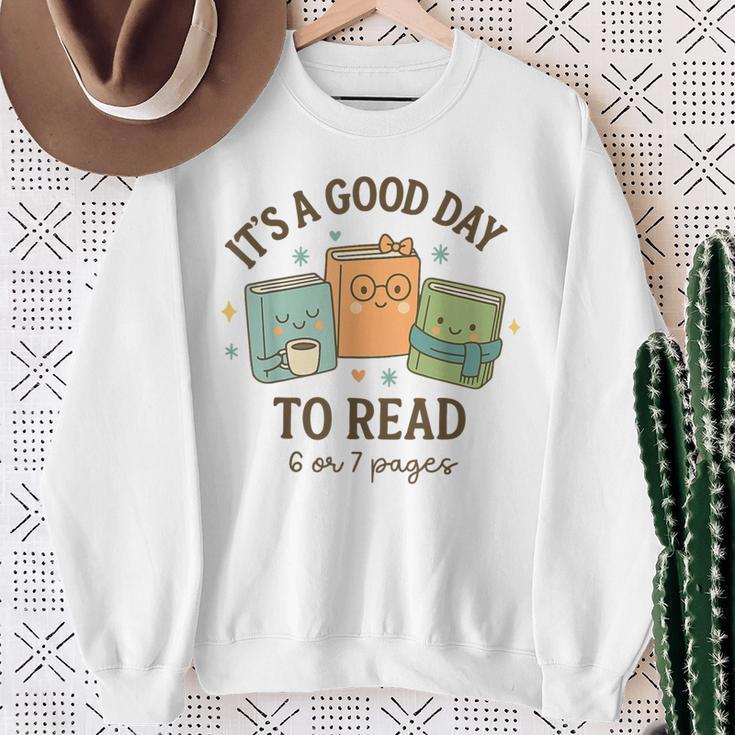 It’s A Good Day To Read 6 Or 7 Pages 67 Meme Book Sweatshirt Gifts for Old Women