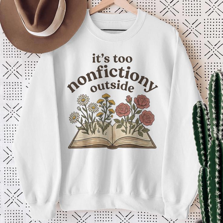 It's Too Nonfiction Outside Reading Book Lover Sweatshirt Gifts for Old Women