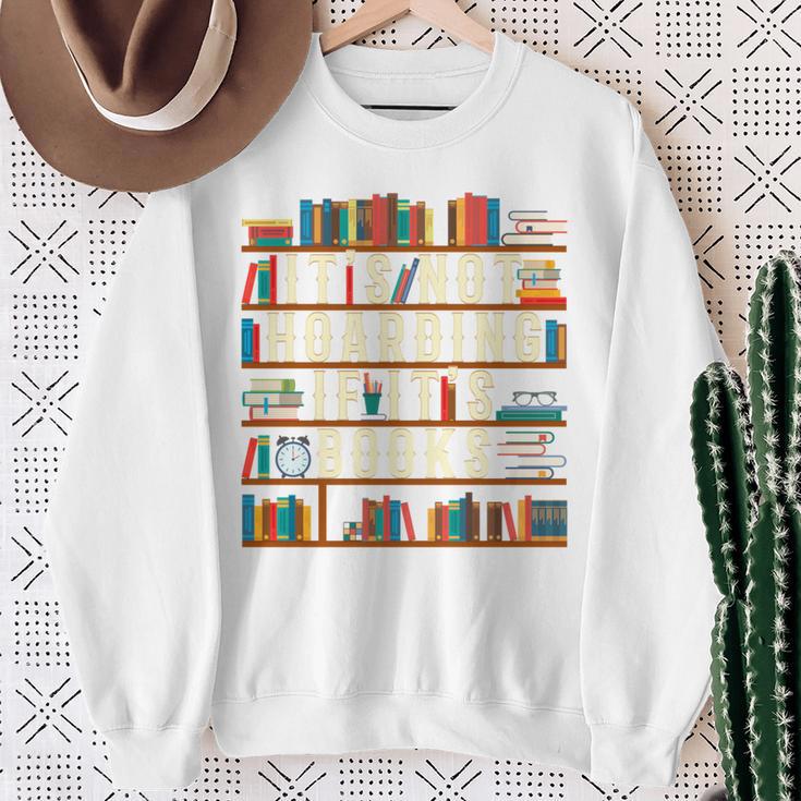 It's Not Hoarding If It's Books Book Lover For Readers Sweatshirt Gifts for Old Women It's Not Hoarding If It's Books Book Lover For Readers Sweatshirt Gifts for Old Women