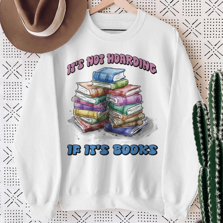 IT'S NOT HOARDING IF IT'S BOOKS FUN BOOK LOVER Sweatshirt Gifts for Old Women