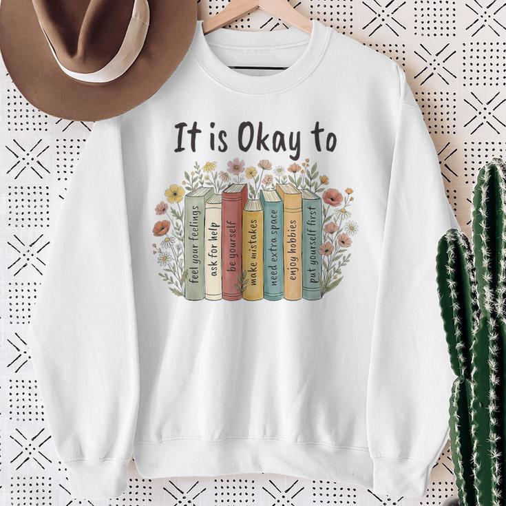 It's Okay To Feel Your Feeling Mental Health Awareness Books Sweatshirt Gifts for Old Women