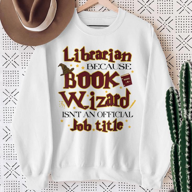Librarian BCS Book Wizard Isn't a Job Title Library Sweatshirt Gifts for Old Women