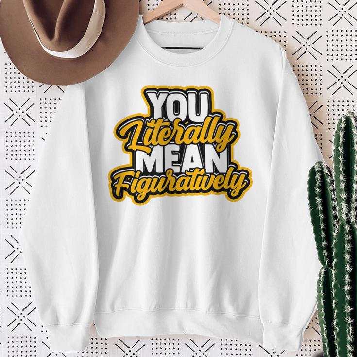 You Literally Mean Figuratively English Book Vocabulary Sweatshirt Gifts for Old Women