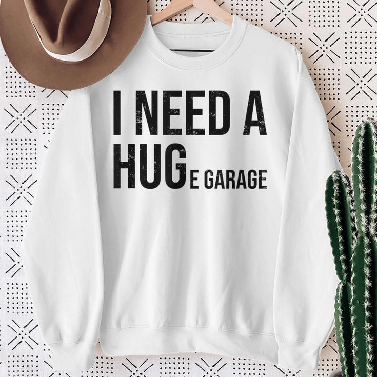 I Need A Huge Garage 面白い 車 バイク 整備士 工房 引用 スウェットシャツ 年配の女性への贈り物
