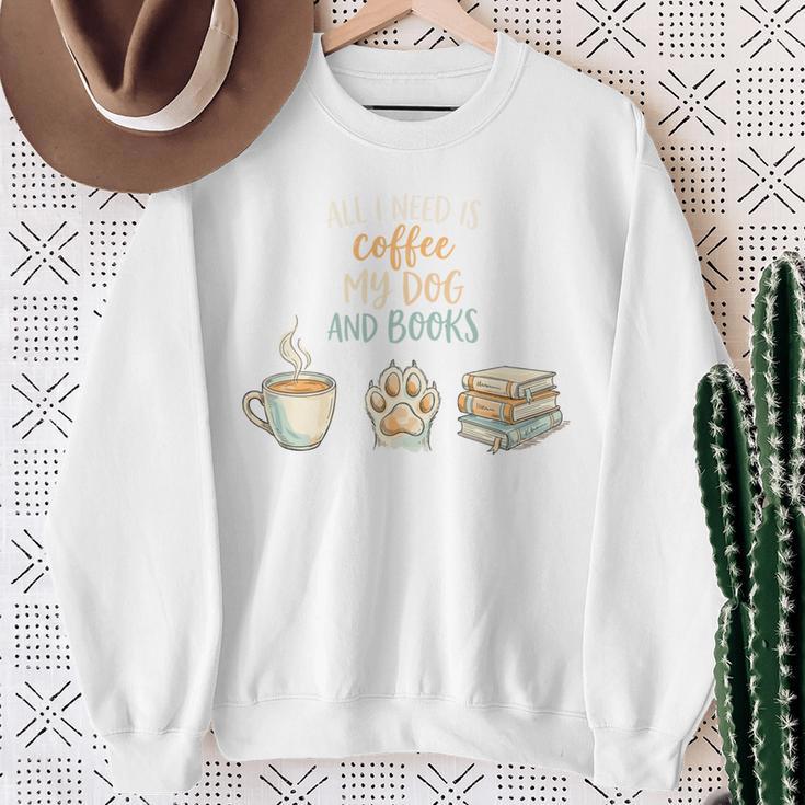 All I Need Is Coffee My Dog And Books Bookworm Dogs Sweatshirt Gifts for Old Women