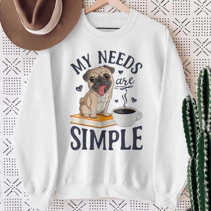 My Needs Are Simple Pug Dog Book Coffee Lover Sweatshirt Gifts for Old Women
