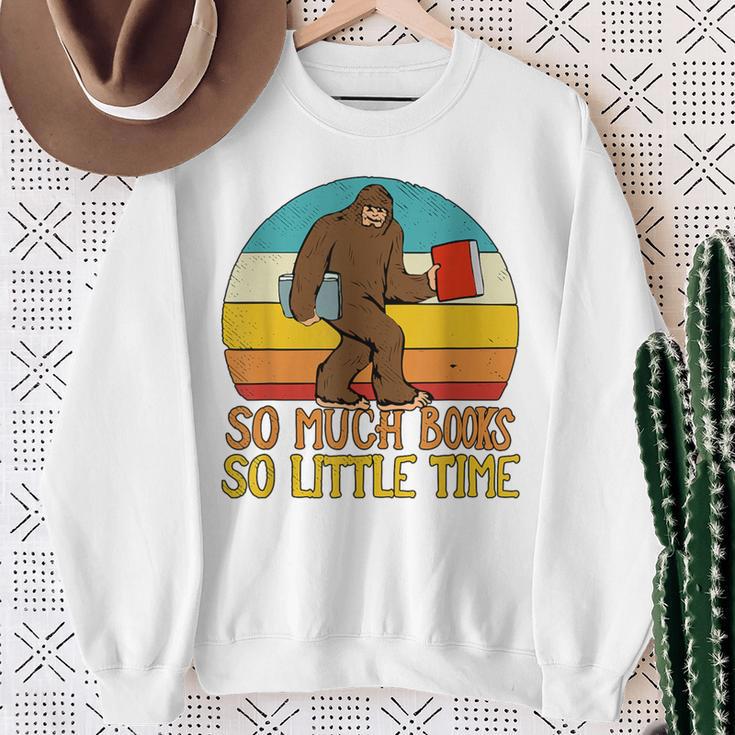 So Much Books So Little Time Reading Books Lover Bigfoot Sweatshirt Gifts for Old Women