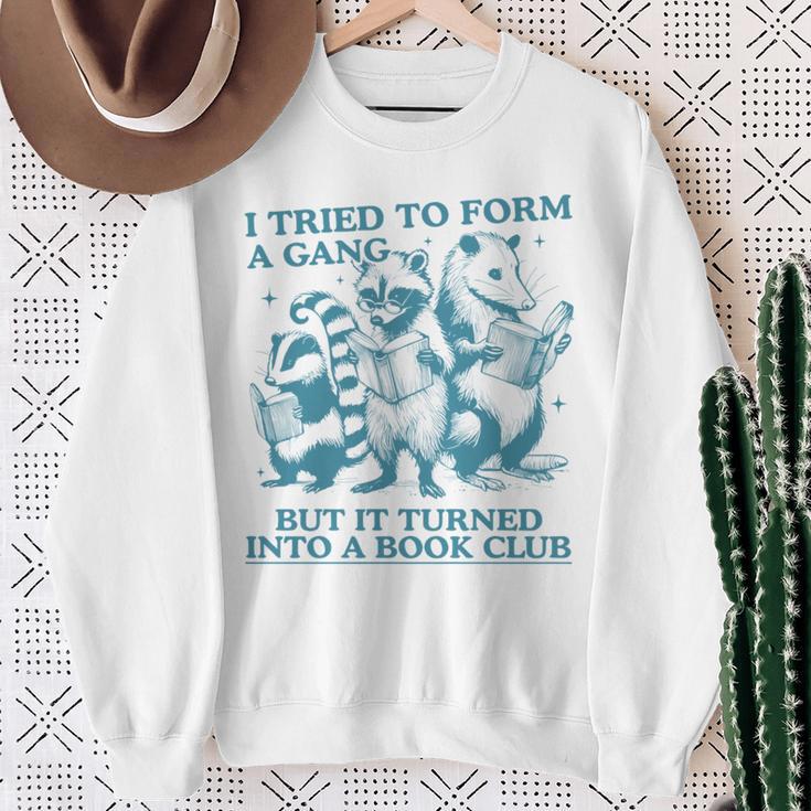 i Tried To Form a Gang But It Turned Into a Book Club Sweatshirt Gifts for Old Women i Tried To Form a Gang But It Turned Into a Book Club Sweatshirt Gifts for Old Women