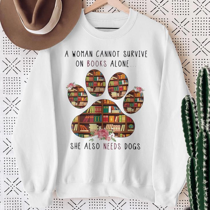 A Woman Cannot Survive On Books Alone She Also Needs Dog Sweatshirt Gifts for Old Women