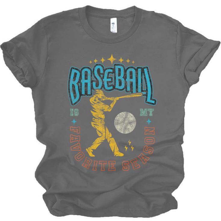 Baseball Is My Favorite Season Player Coach Fan Game Day Unisex Jersey T-Shirt